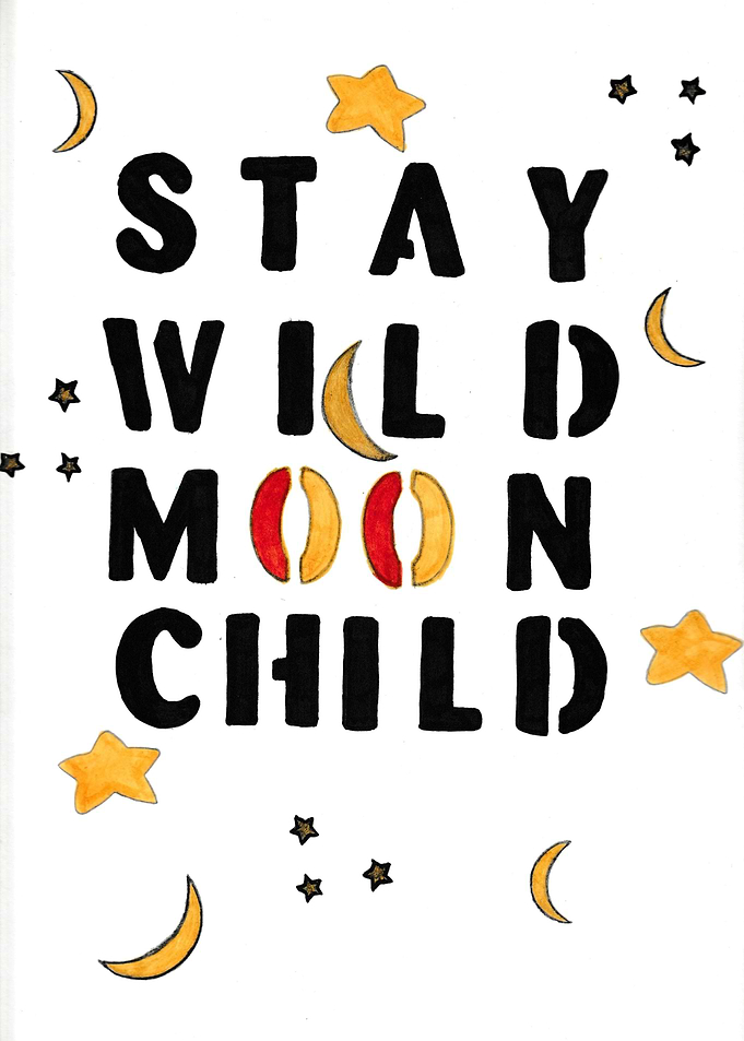stay wild moon child