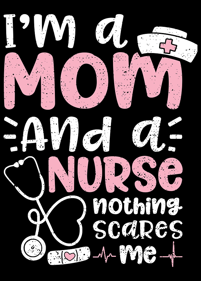 Im A Mom And A Nurse Noth