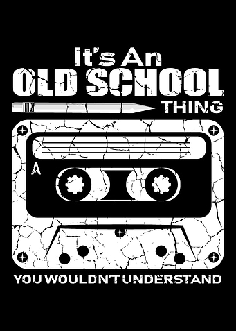 Its An Oldschool Thing Ol