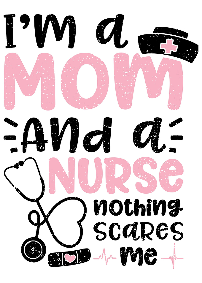 Im A Mom And A Nurse Noth