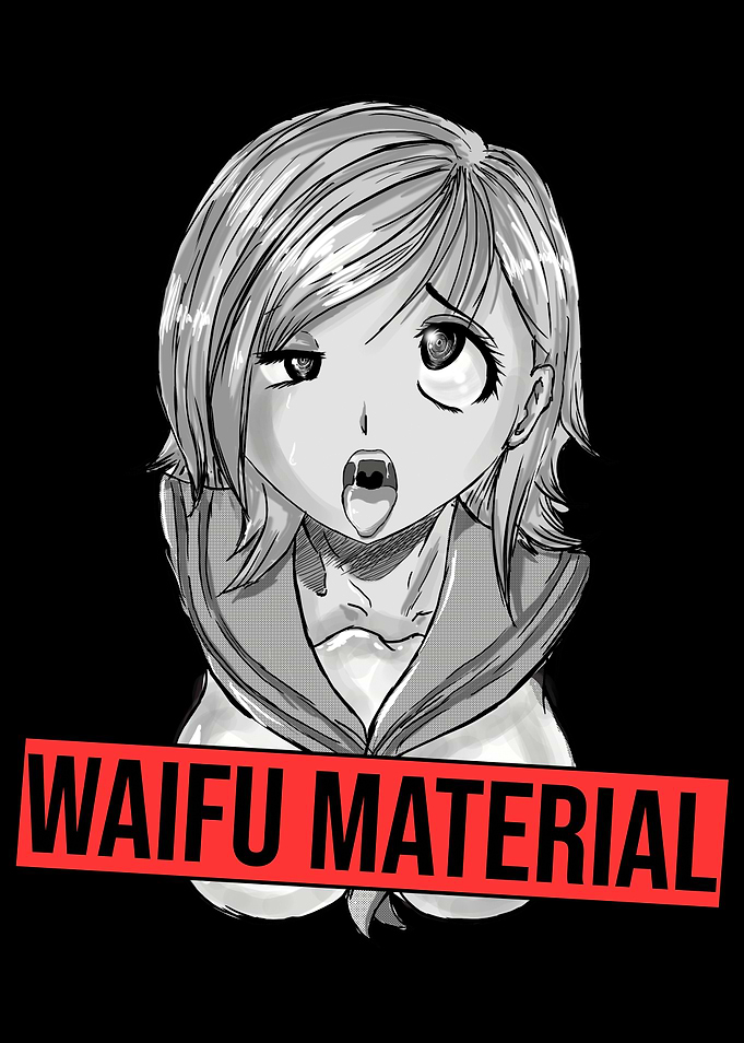 Funny waifu material