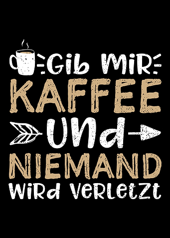 Gib Mir Kaffee Und Niemand