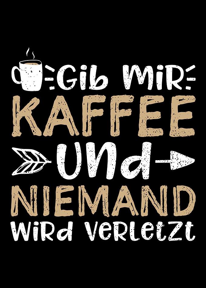 Gib Mir Kaffee Und Niemand