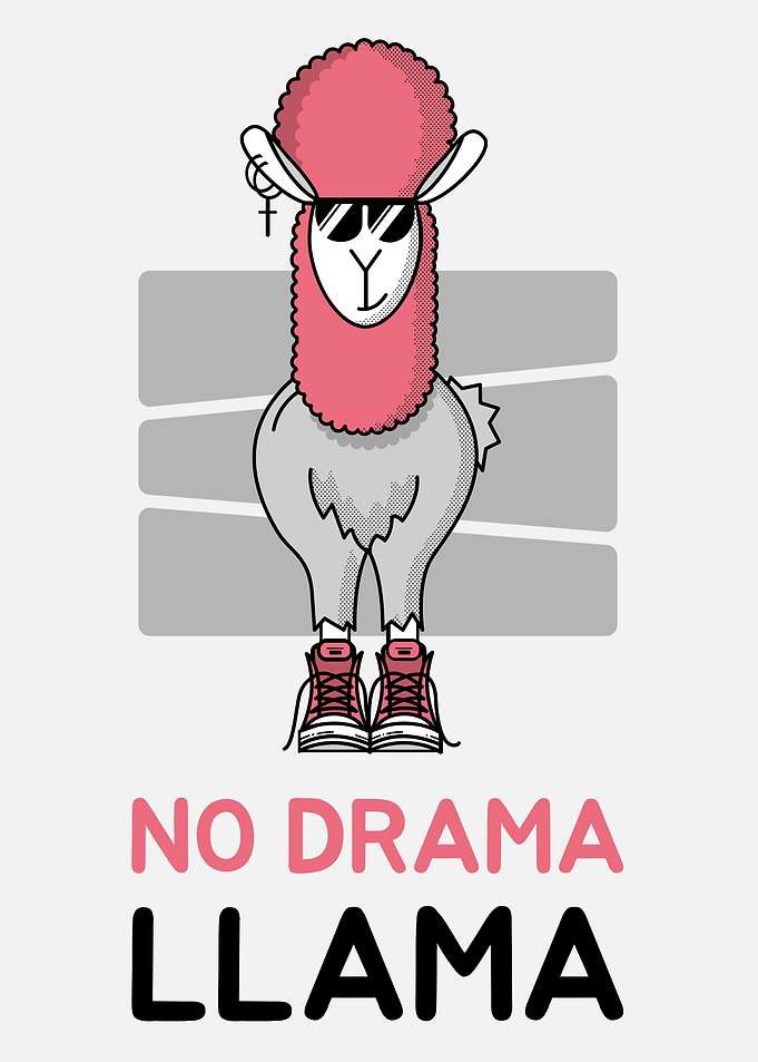 Cool llama no drama alpaca