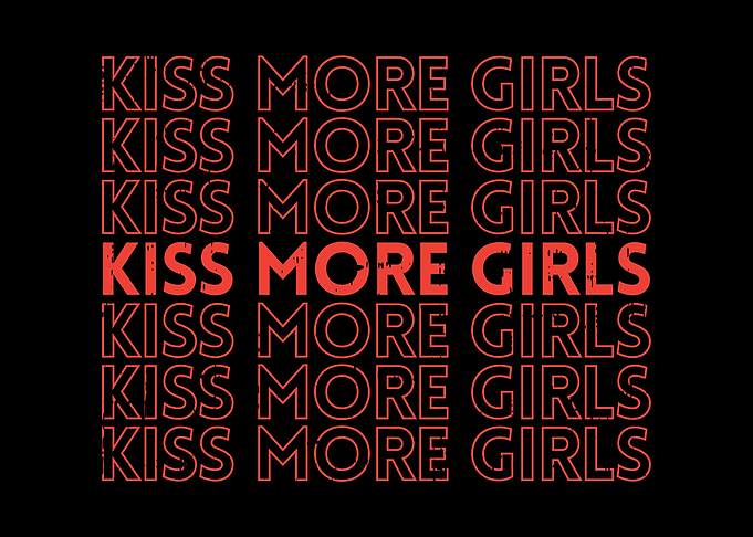 Kiss More Girls