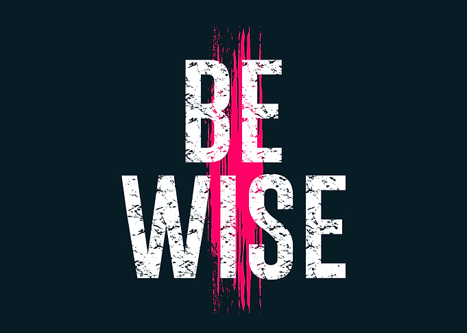 Be wise motivation