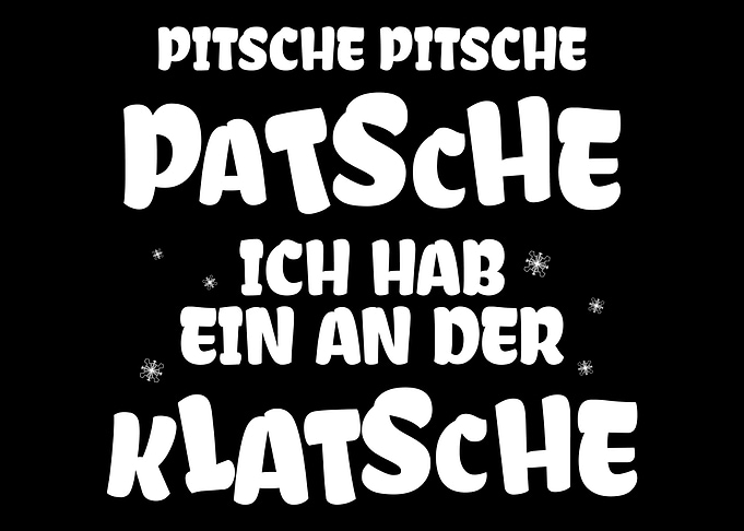 Pitsche Pitsche Patsche