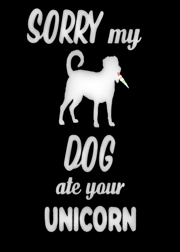 Sorry My Dog Ate Your