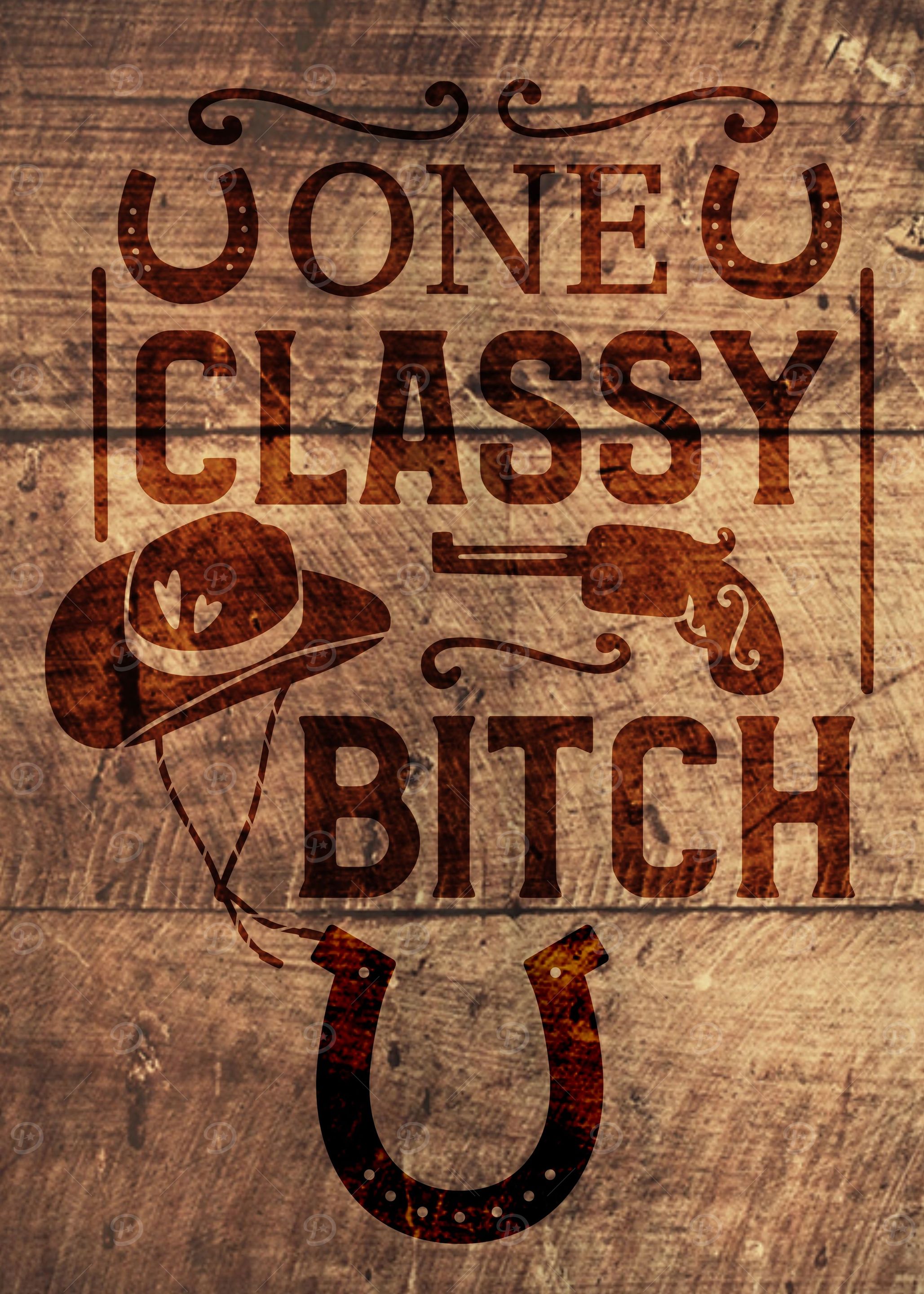 CLASSY BITCH WOOD