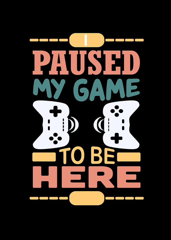 Gamers I Paused my Game to