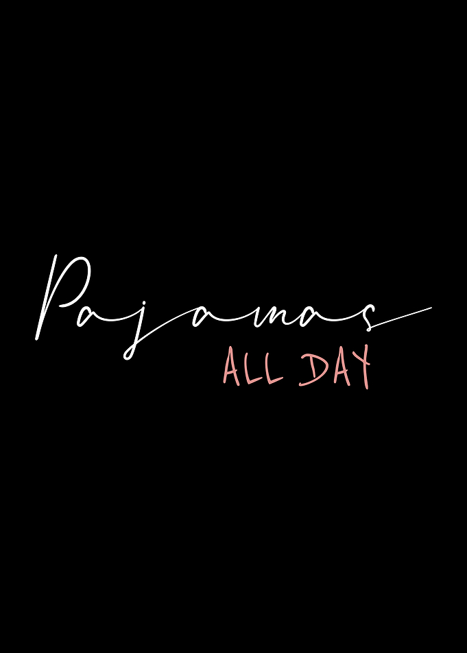 Pajamas All Day