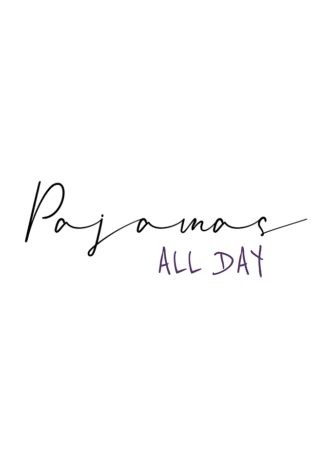 Pajamas All Day