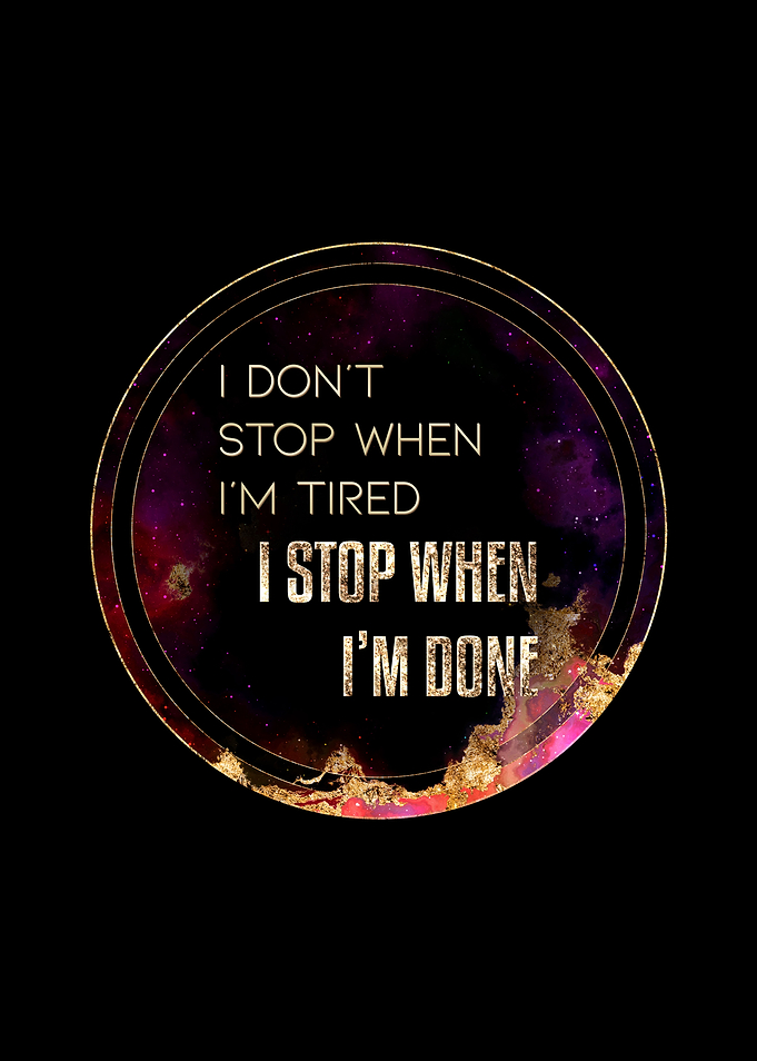 I Stop When Im Done Gold
