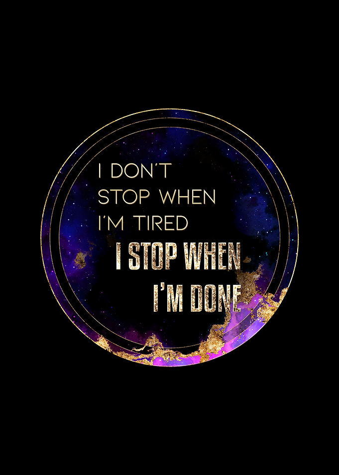 I Stop When Im Done Gold
