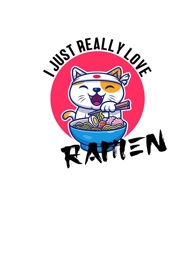 I Just Really Love Ramen