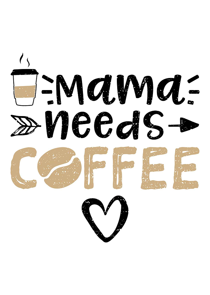Mama Needs Coffee