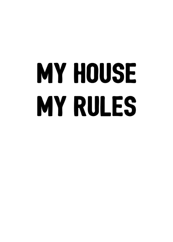My House My Rules