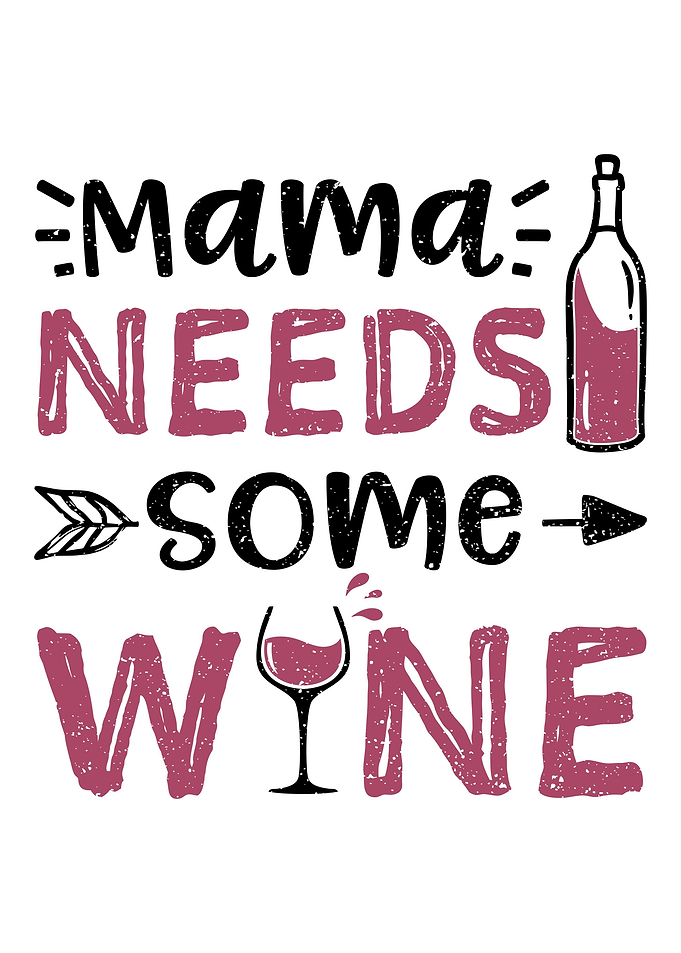 Mama Needs Some Wine