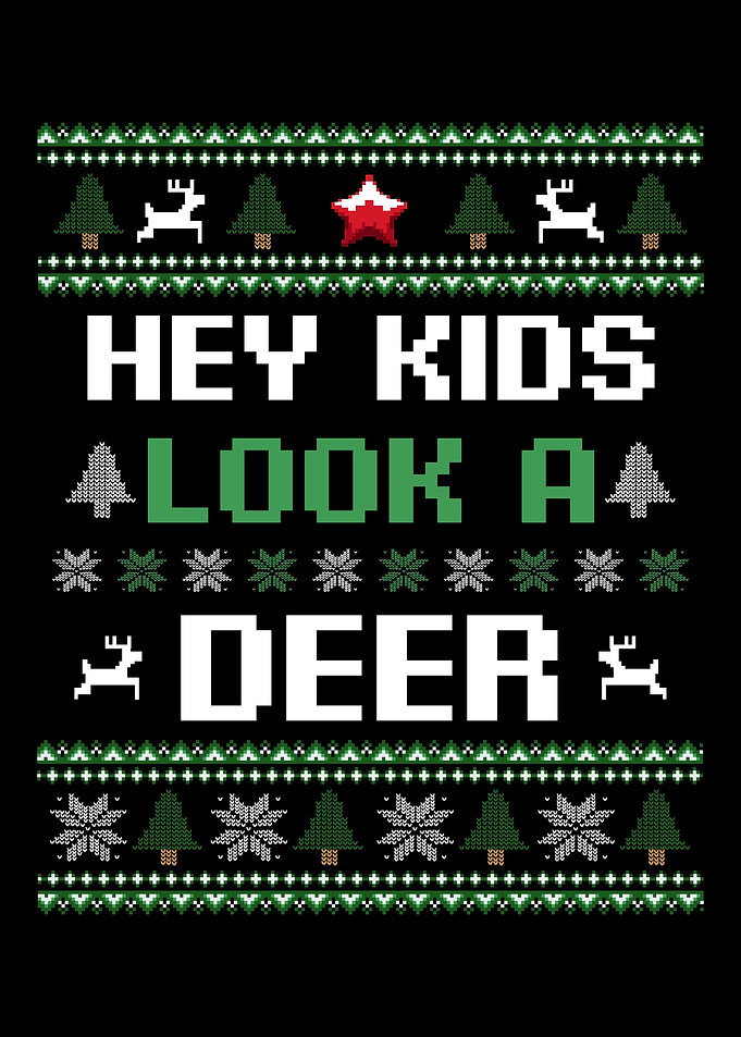Hey Kids Look A Deer Merry