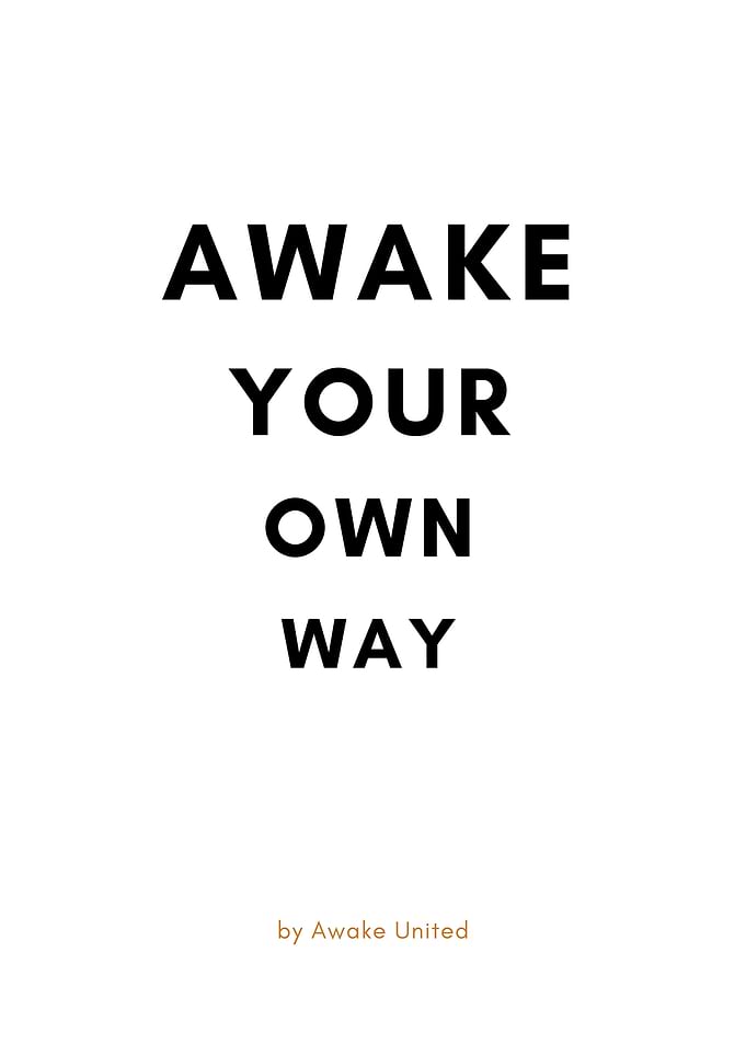 AWAKE YOUR OWN WAY
