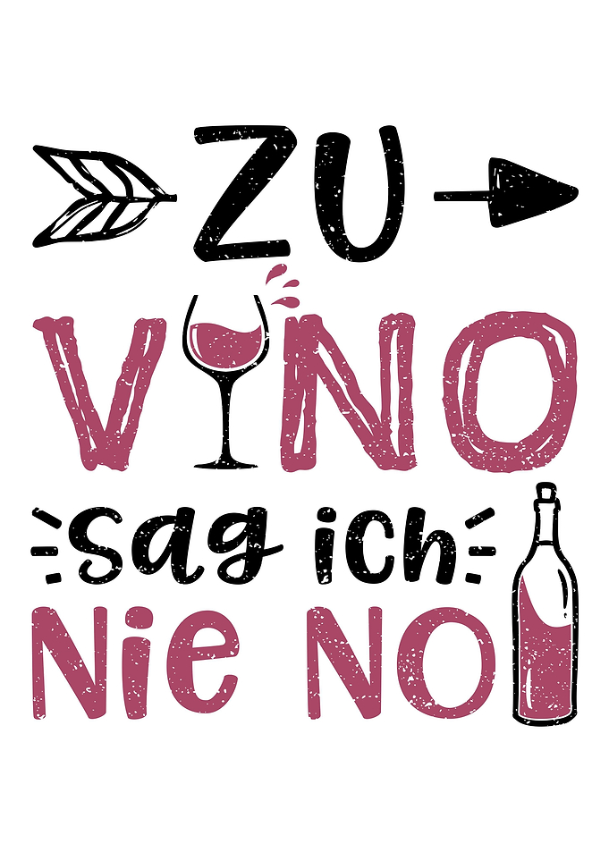 Zu Vino Sag Ich Nie No