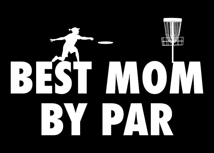 Best Mom By Par Disc Golfi