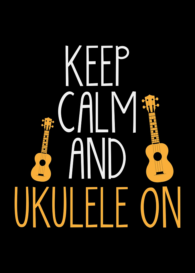 Keep Calm And Ukulele On