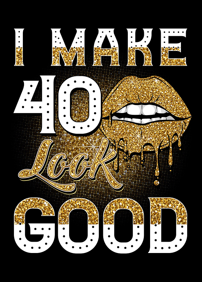 Make 40 Look Good