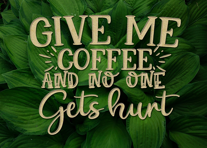 Give Me Coffee