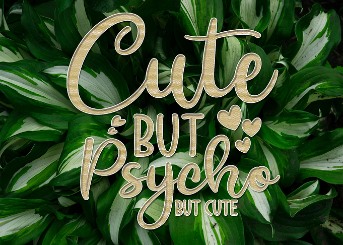Cute But Psycho But Cute