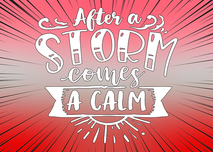 After A Storm Comes A Calm