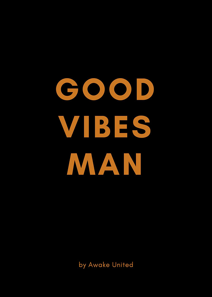 GOOD VIBES MAN
