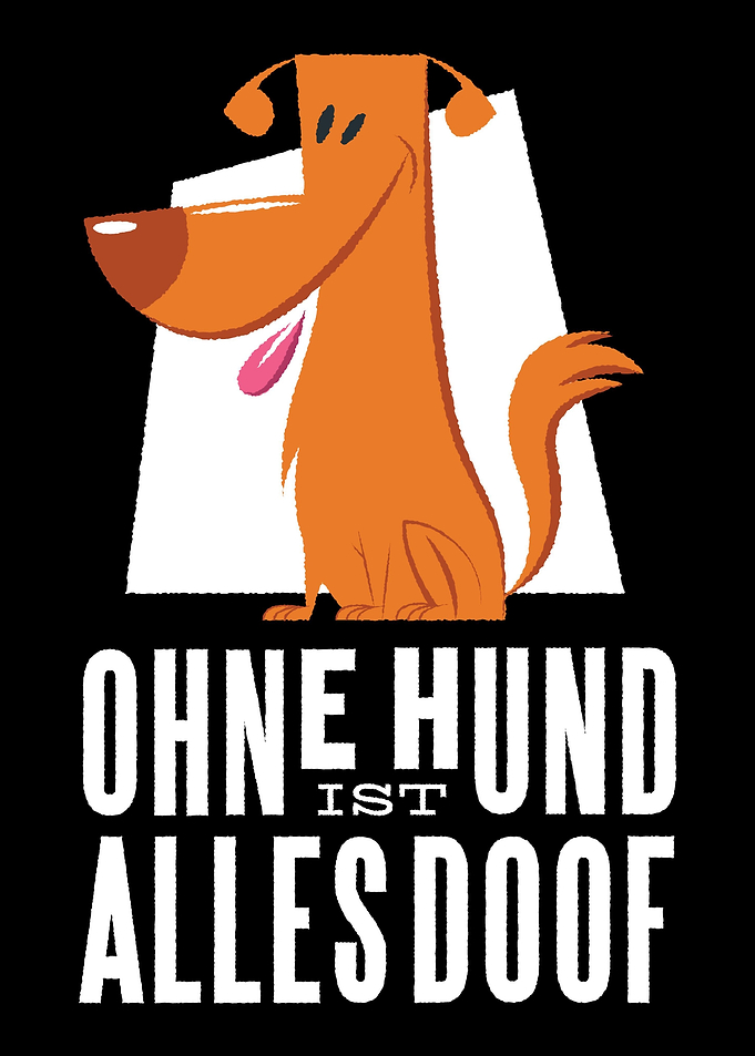 Ohne Hund alles Doof