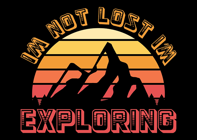 Im not lost Im exploring