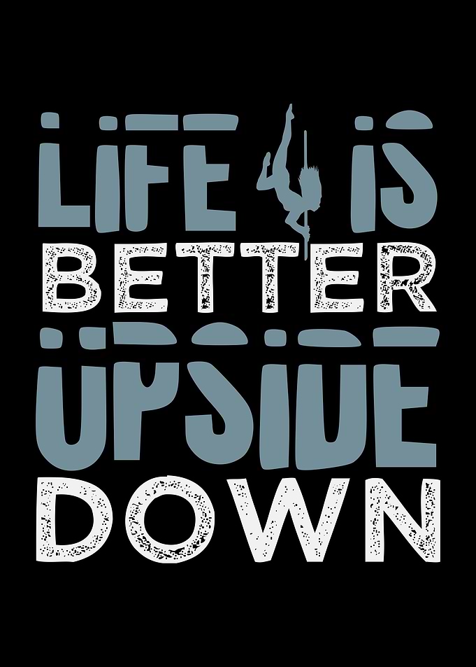 Life Is Better Upside Down