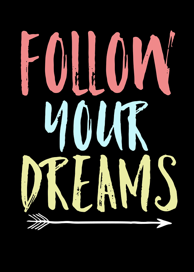 Follow Your Dreams