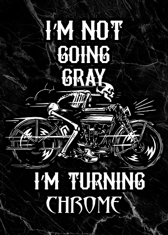 Im not going gray Biker