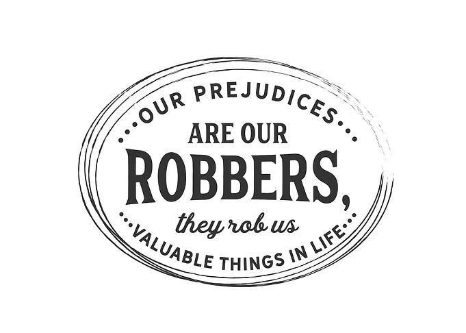 Our prejudices