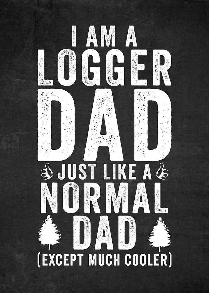 Logger Dad