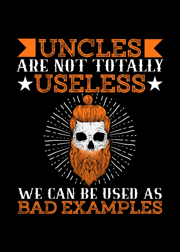 Uncles Totally Useless Bad