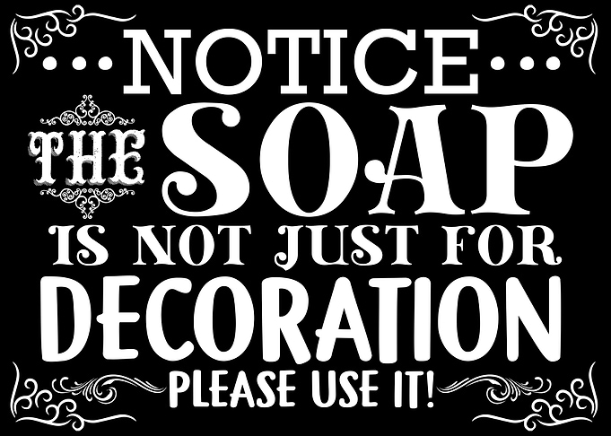 Soap is no decoration