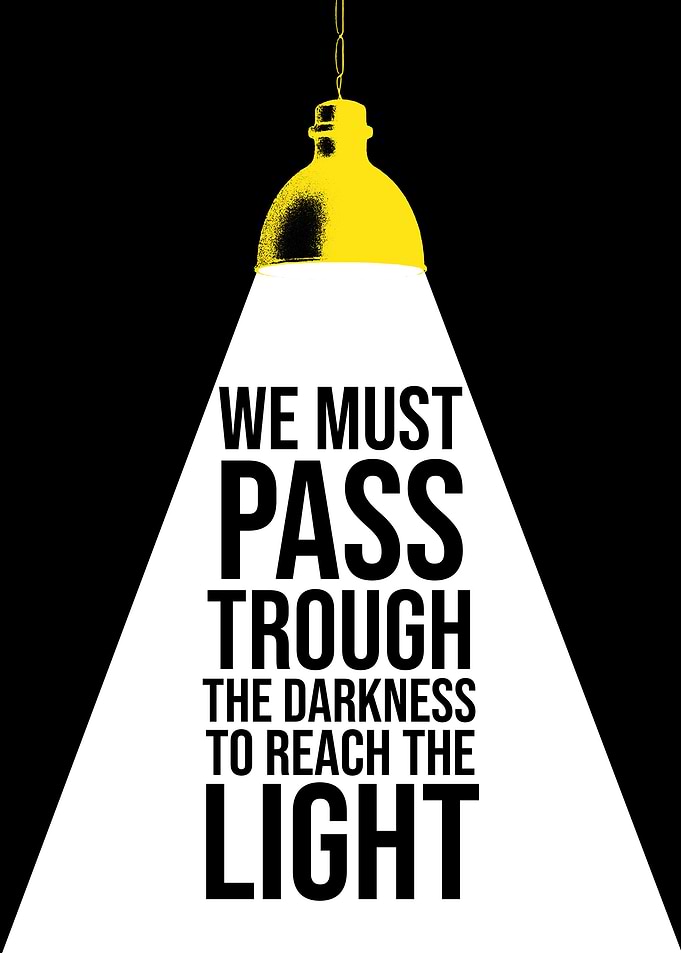 Pass trough the darkness