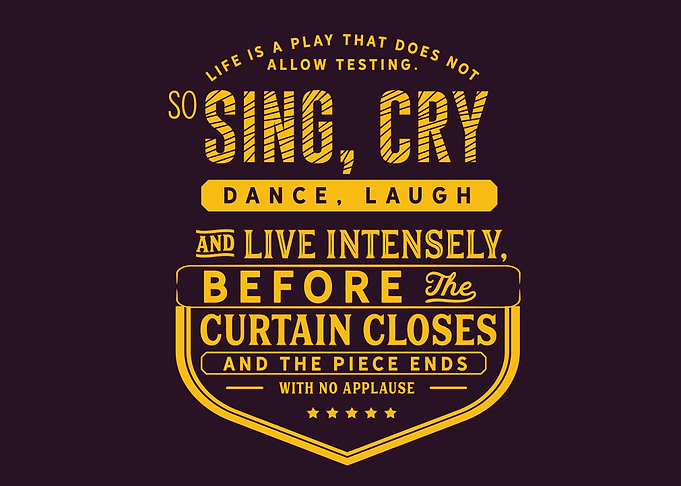 augh and live intensely