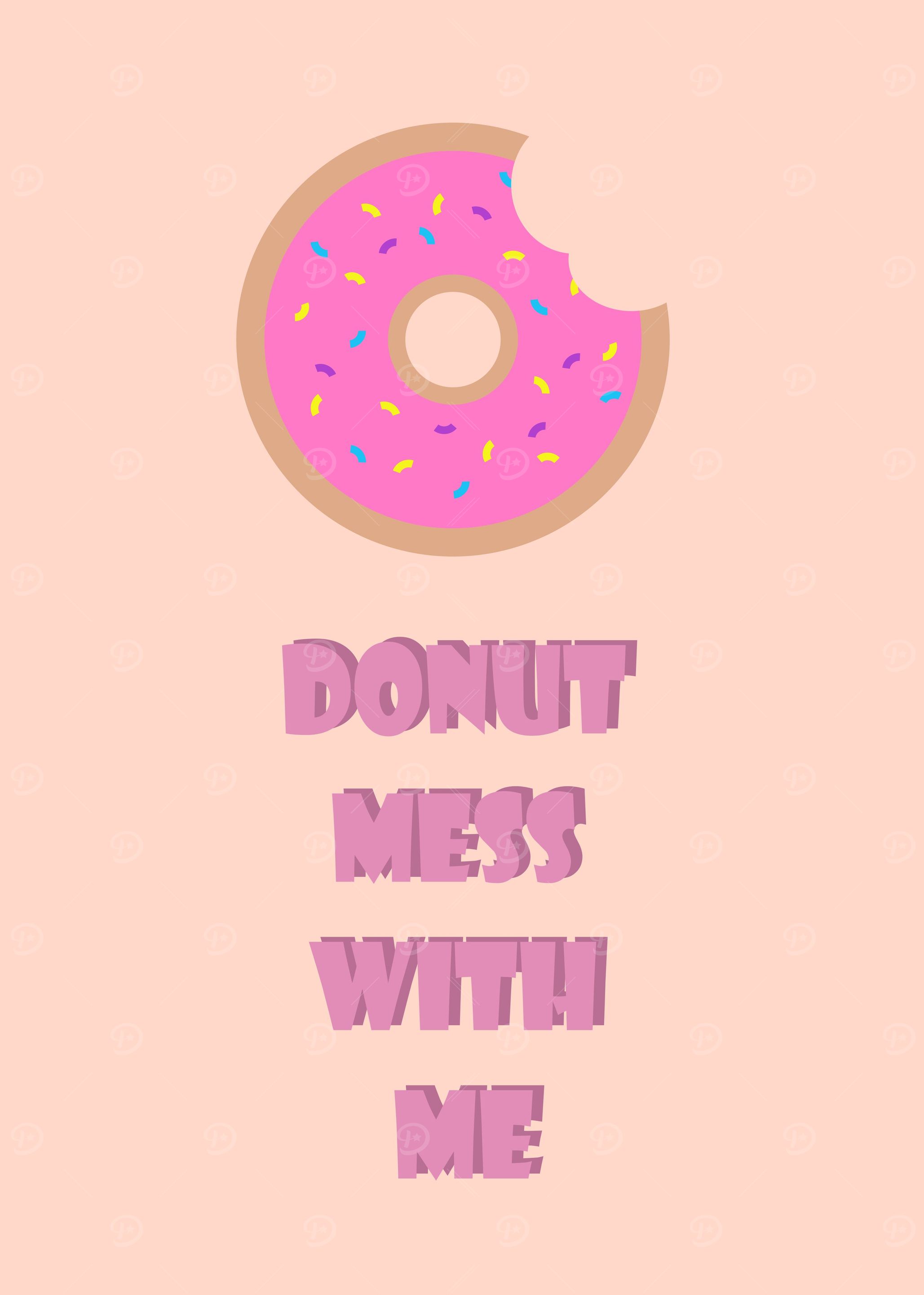 Donut mess with me