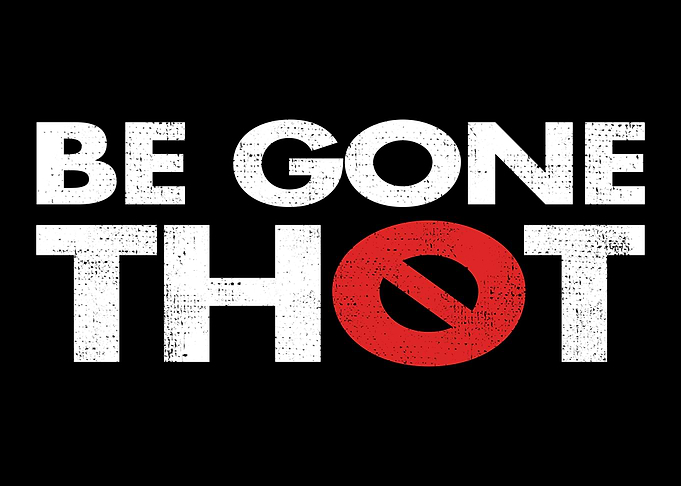 Be Gone Thot
