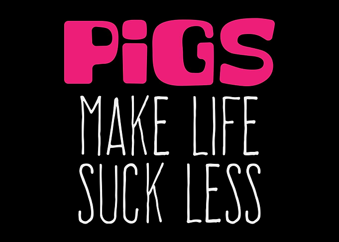 Pigs Make Life Suck Less