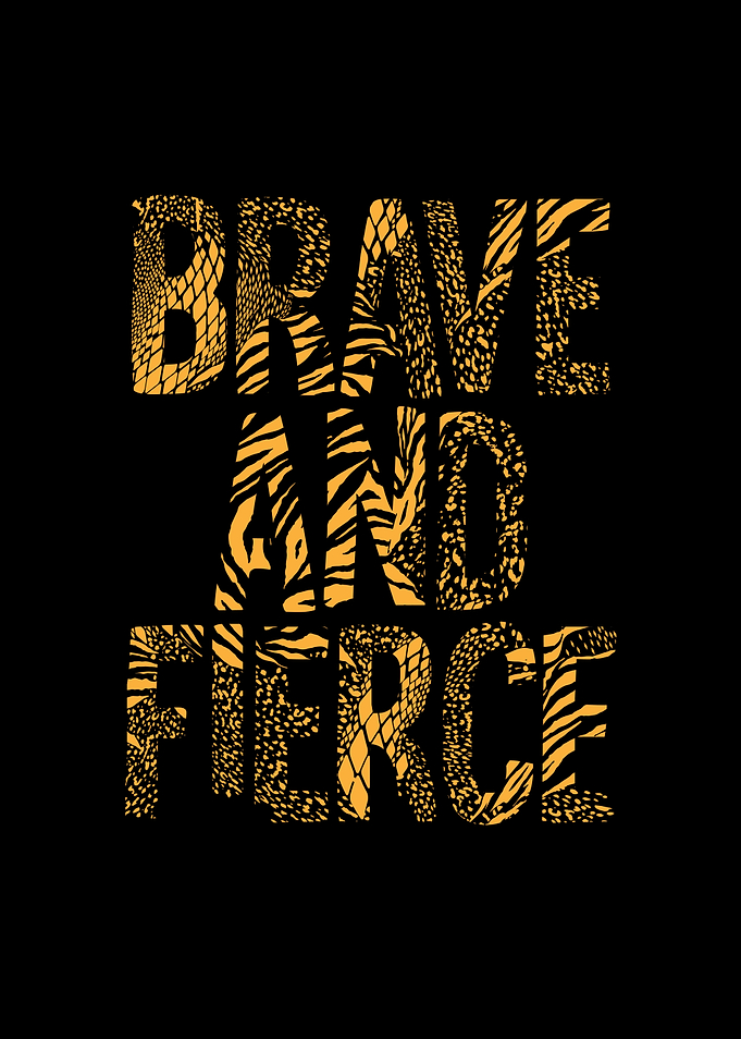 Brave Fierce