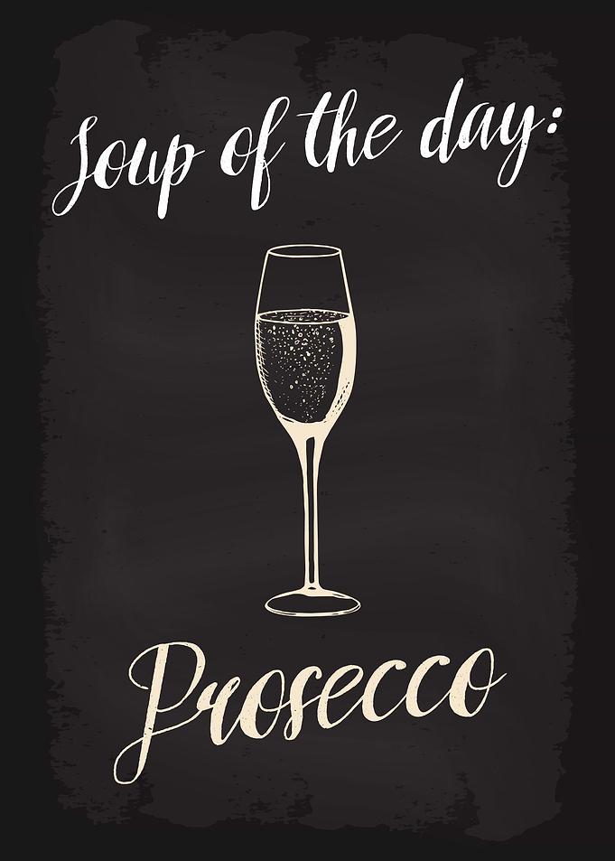Soup of the day Prosecco