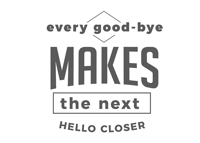 Every goodbye