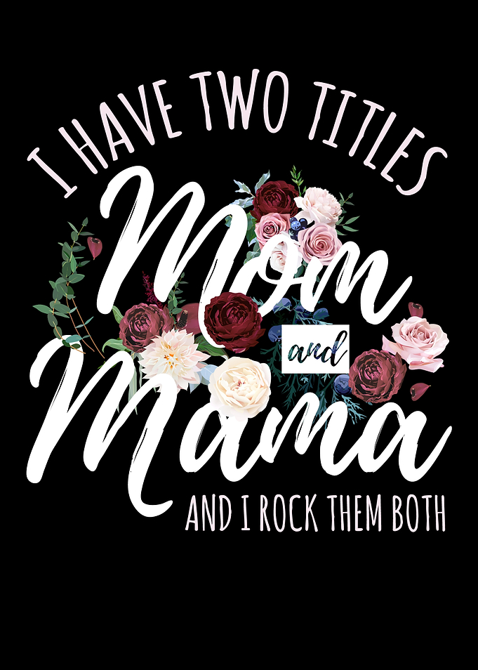 Two Titles Mom And Mama